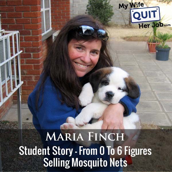 412: Student Story- From 0 To 6 Figures Selling Mosquito Nets With Maria Finch