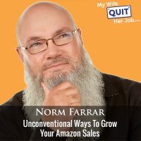 418: Unconventional Ways To Grow Your Amazon Sales With Norm Farrar