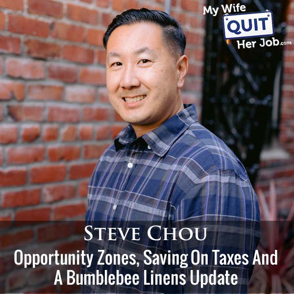 420: Opportunity Zones, Saving On Taxes And A Bumblebee Linens Update With Steve Chou
