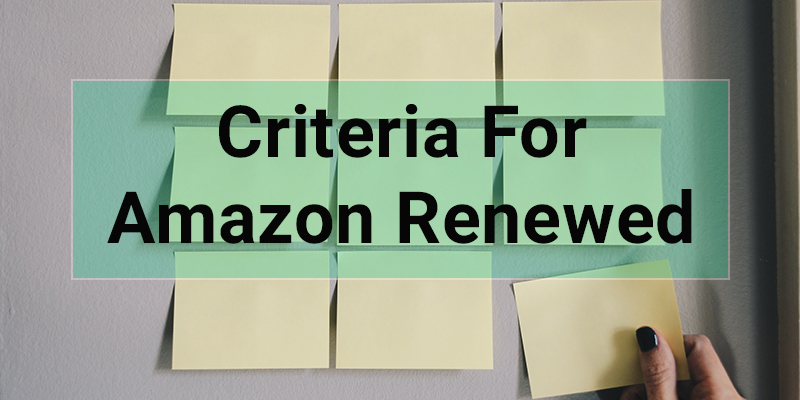 Criteria For Amazon Renewed
