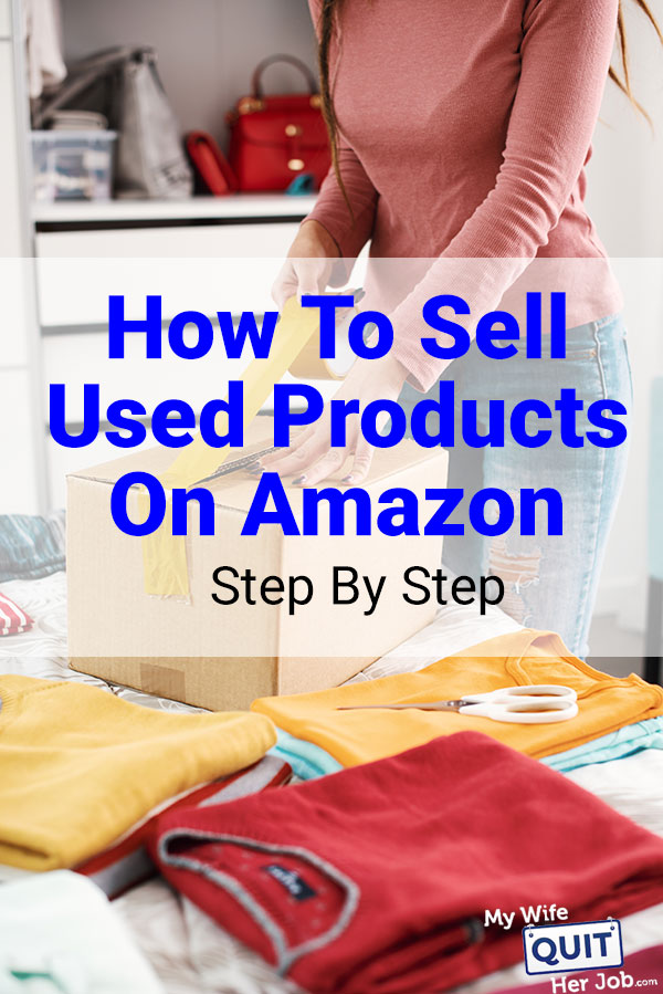 How To Sell Used Items On Amazon (A Step By Step Guide)