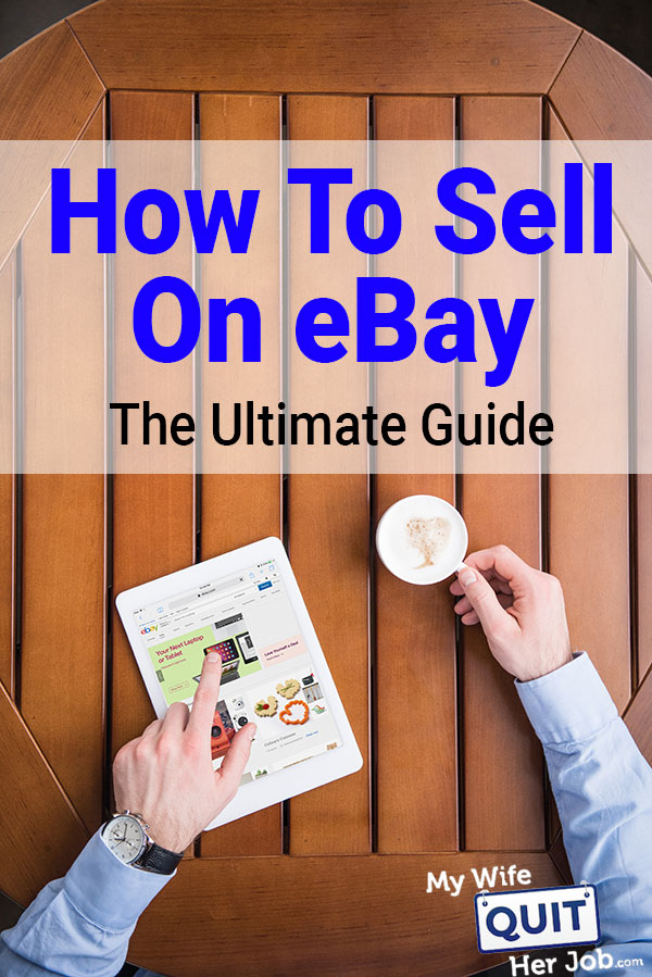 How To Sell On EBay - The Ultimate Beginners Guide