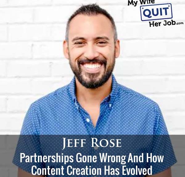 433: Partnerships Gone Wrong And How Content Creation Has Evolved With Jeff Rose
