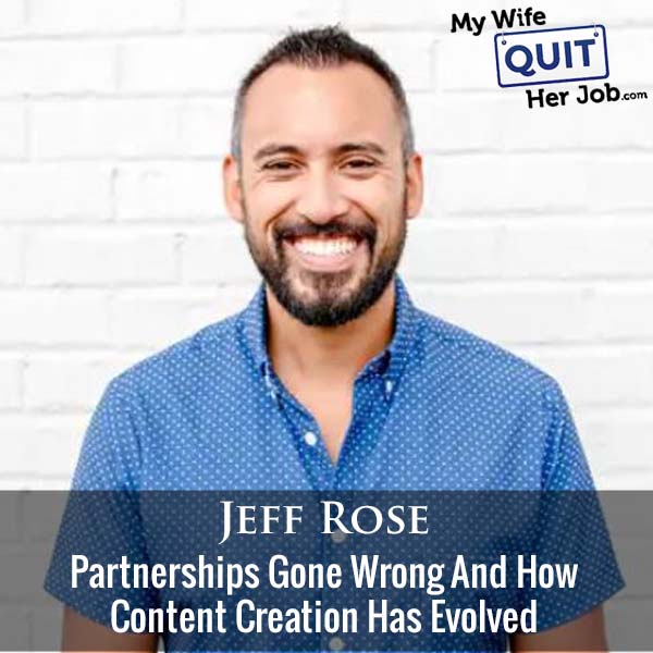 433: Partnerships Gone Wrong And How Content Creation Has Evolved With Jeff Rose