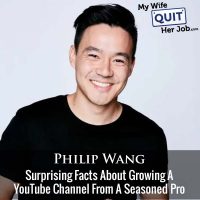 435: Surprising Facts About Growing A YouTube Channel From A Seasoned Pro With Philip Wang Of WongFu Productions