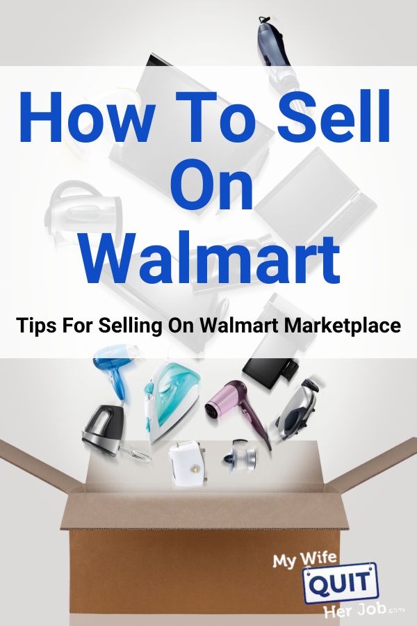 How To Sell On Walmart Tips For Selling On Walmart Marketplace