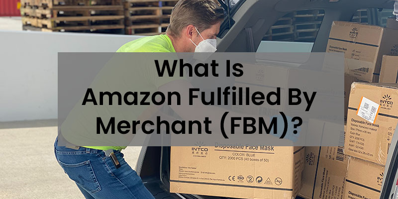 Fulfilled by Merchant FBM: How it Works in 2023