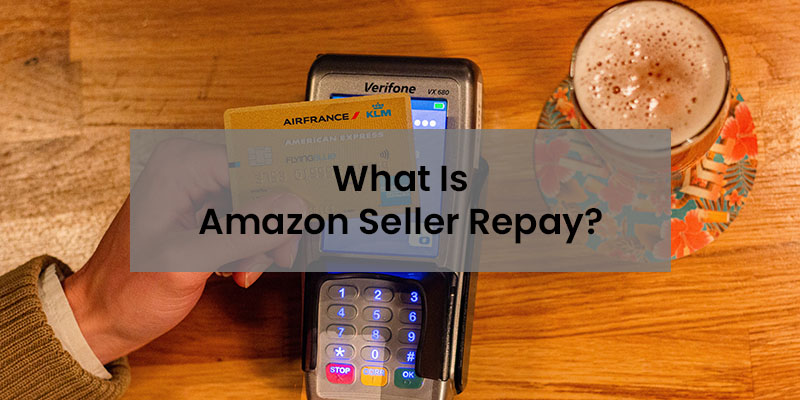 What Is Amazon Seller Repay