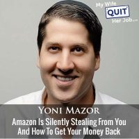 449: Amazon Is Silently Stealing From You And How To Get Your Money Back With Yoni Mazor