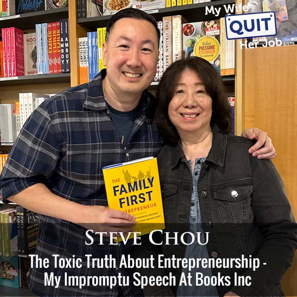 461: The Toxic Truth About Entrepreneurship - My Impromptu Speech At Books Inc