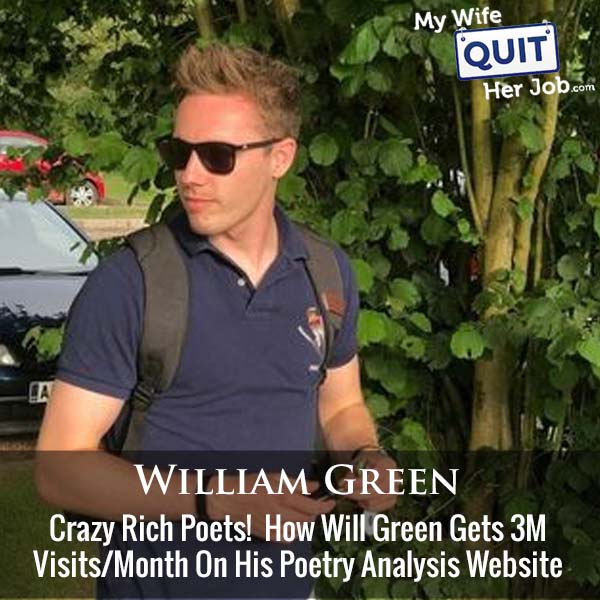 463: Crazy Rich Poets!  How Will Green Gets 3M Visits/Month On His Poetry Analysis Website