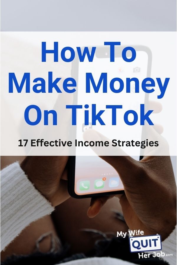 How To Make Money On TikTok: 17 Effective Income Strategies