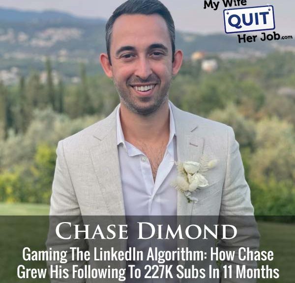 484: Gaming The LinkedIn Algorithm: How Chase Dimond Grew His Following To 227K Subs In 11 Months