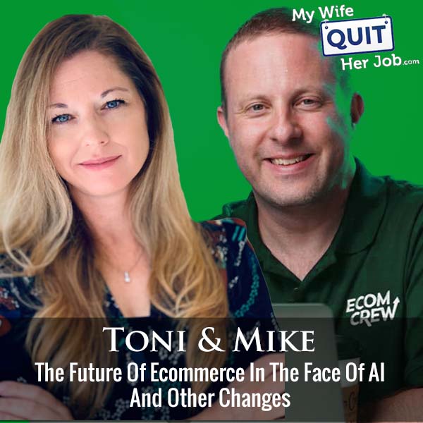 491: The Future Of Ecommerce In The Face Of AI And Other Changes With Mike Jackness And Toni Herrbach