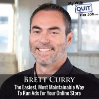 493: The Easiest, Most Maintainable Way To Run Ads For Your Online Store With Brett Curry