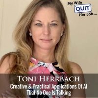 504: Creative And Practical Applications Of AI That No One Is Talking About With Toni Herrbach