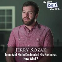 509: Temu And Shein Decimated His Business. Now What? With Jerry Kozak