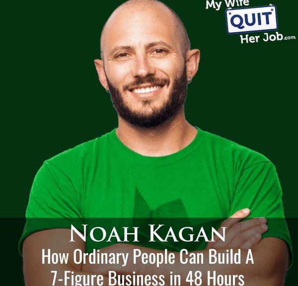 515: How Ordinary People Can Build A 7 Figure Business in 48 Hours With Noah Kagan
