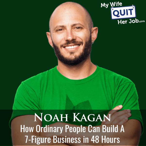 515: How Ordinary People Can Build A 7 Figure Business in 48 Hours With Noah Kagan
