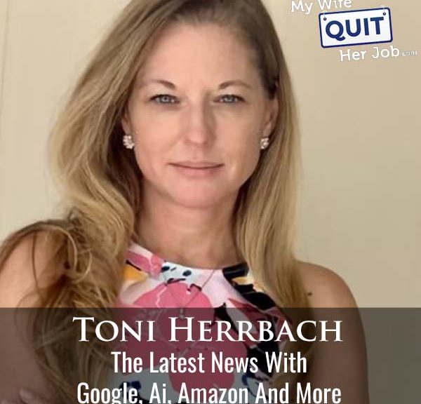 517: The Latest News With Google, Ai, Amazon And More With Toni Herrbach