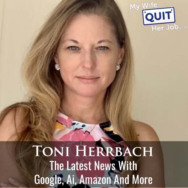517: The Latest News With Google, Ai, Amazon And More With Toni Herrbach