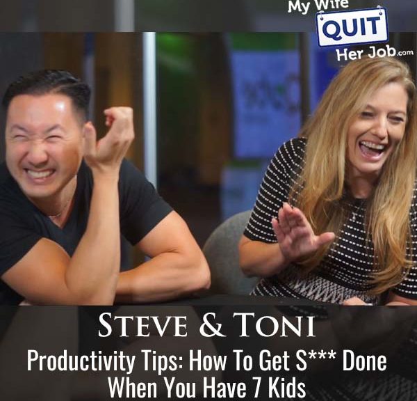 523: Productivity Tips: How To Get S*** Done When You Have 7 Kids With Toni Herrbach