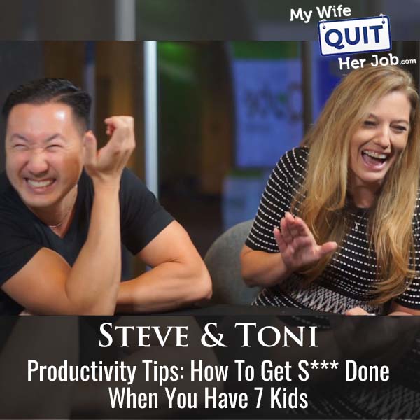 523: Productivity Tips: How To Get S*** Done When You Have 7 Kids With Toni Herrbach