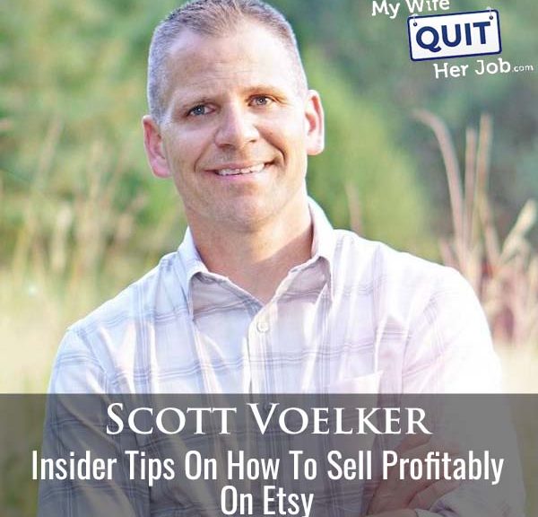 524: Insider Tips On How To Sell Profitably On Etsy With Scott Voelker