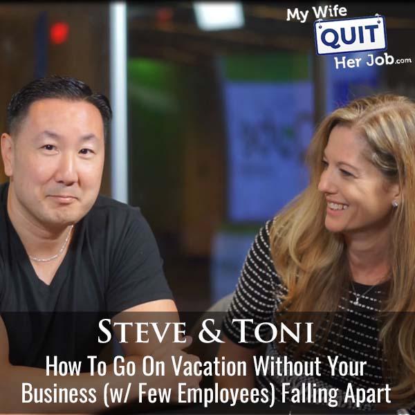 551: How To Go On Vacation Without Your Business (w/ Few Employees) Falling Apart