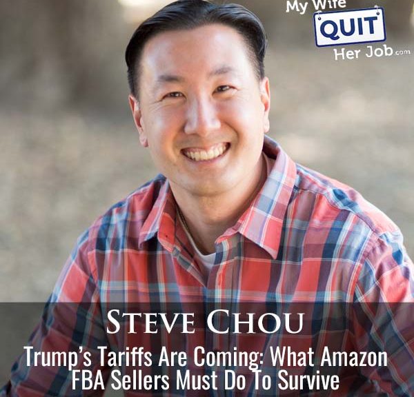 570: Trump’s Tariffs Are Coming: What Amazon FBA Sellers Must Do To Survive