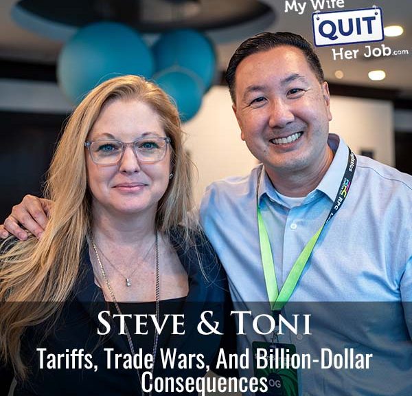 588: Tariffs, Trade Wars, and Billion-Dollar Consequences
