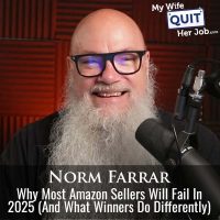608: Why Most Amazon Sellers Will Fail In 2025 (And What Winners Do Differently) With Norm Farrar