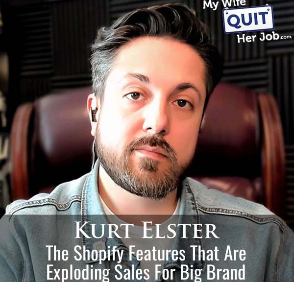 611: The Shopify Features That Are Exploding Sales For Big Brand With Kurt Elster