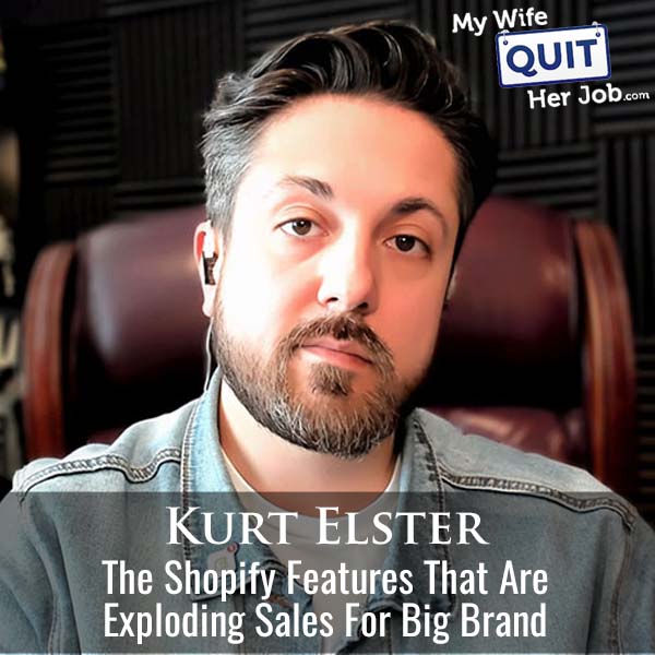 611: The Shopify Features That Are Exploding Sales For Big Brand With Kurt Elster