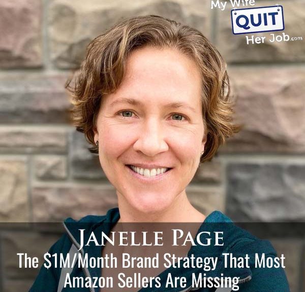 625: The $1M/Month Brand Strategy That Most Amazon Sellers Are Missing with Janelle Page