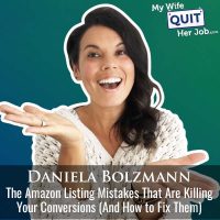628: The Amazon Listing Mistakes That Are Killing Your Conversions (And How to Fix Them) With Daniela Bolzmann