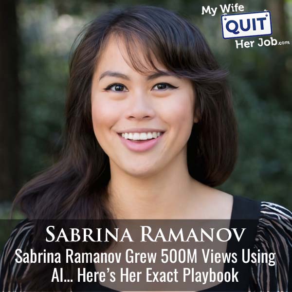 631: Sabrina Ramanov Grew 500M Views Using AI… Here’s Her Exact Playbook