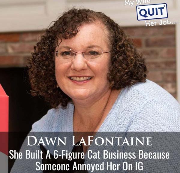 639: She Built A 6-Figure Cat Business Because Someone Annoyed Her On IG With Dawn LaFontaine