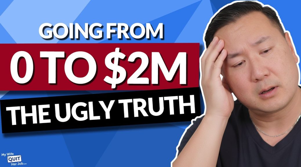 9 Brutal Truths I Learned Going From $0 to $2M a Year