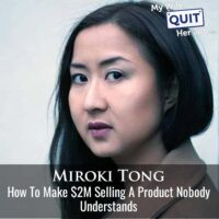 647: How To Make $2M Selling A Product Nobody Understands With Miroki Tong